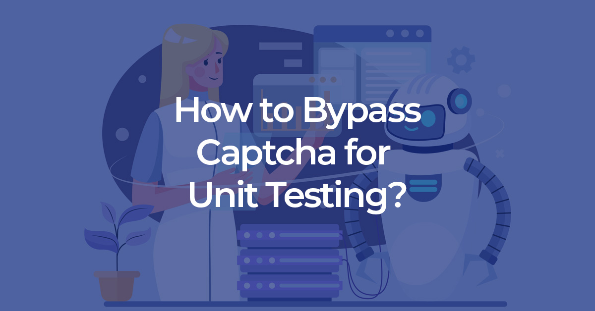 bypass captcha for software testing